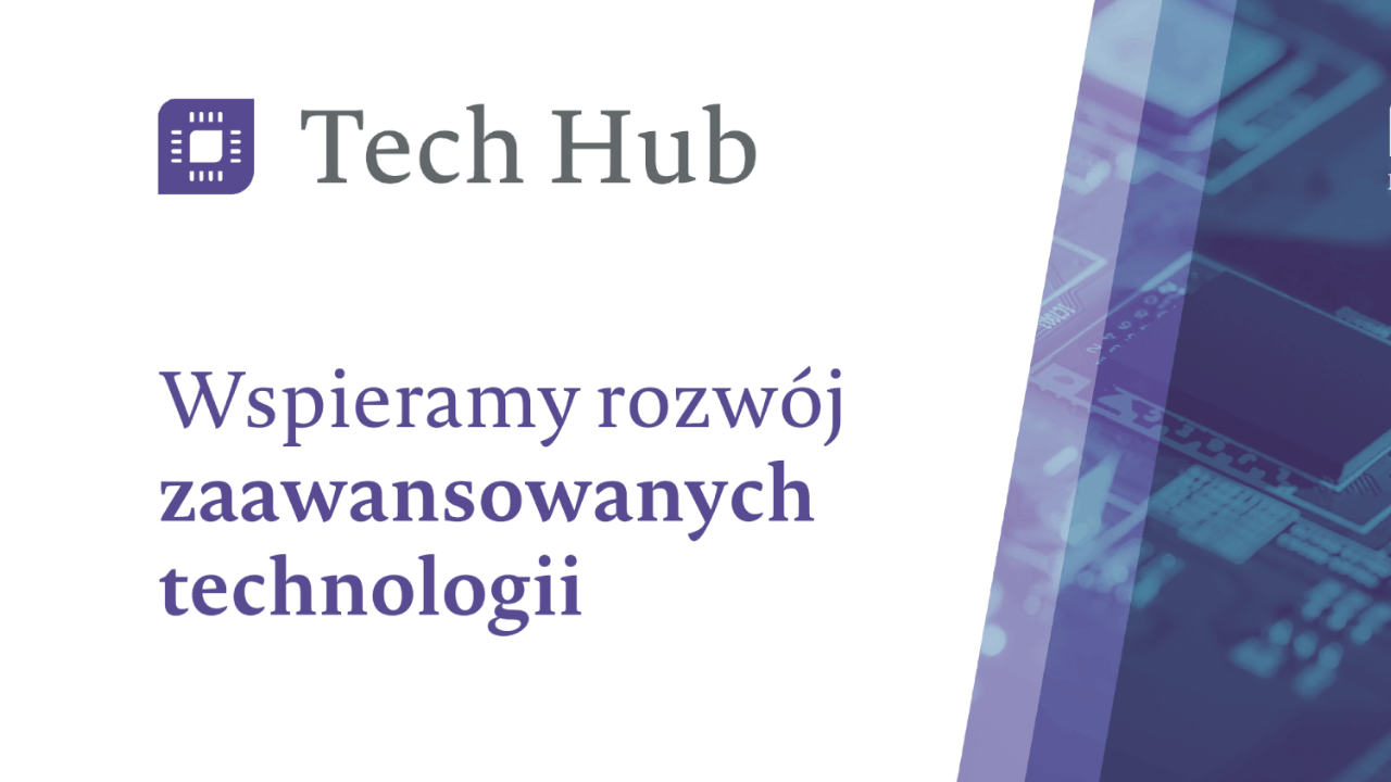 Polski Fundusz Rozwoju wspiera rozwój zaawansowanych technologii w ramach programu Tech Hub