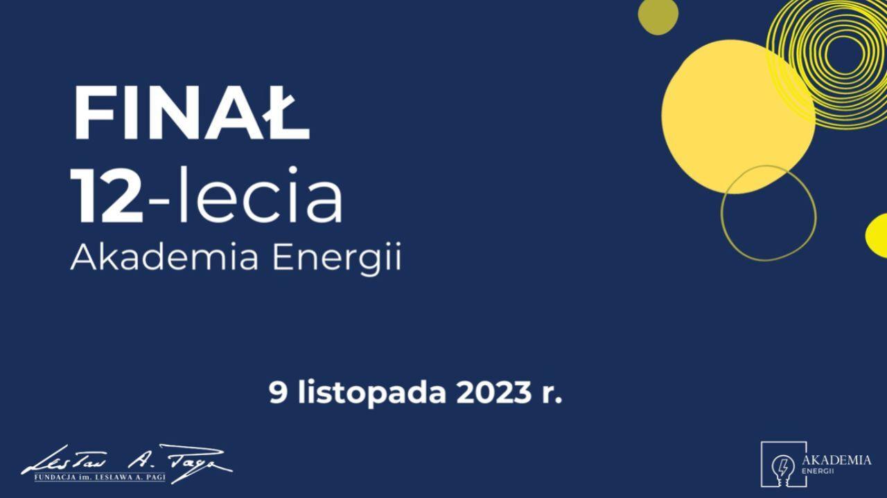 Dobiega końca XII edycja Akademii Energii. Poznamy najciekawsze projekty dla branży energetycznej