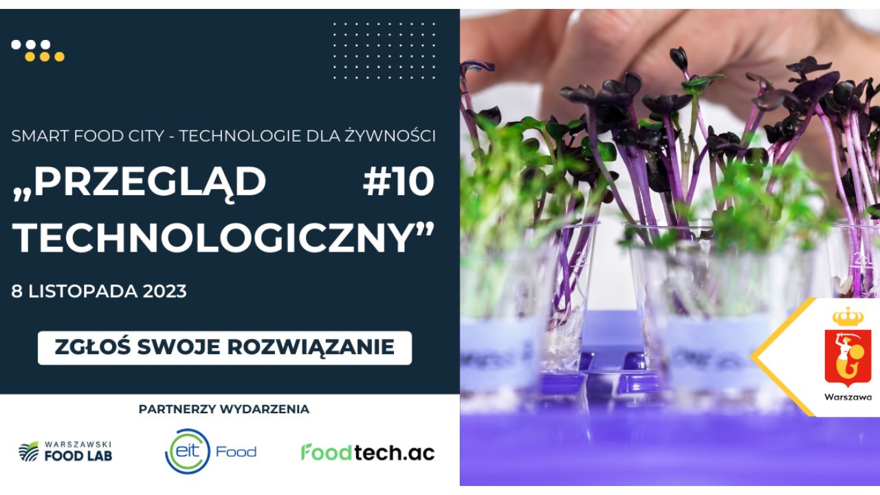 Trwa rekrutacja firm do #10 “Przegląd Technologiczny” – Smart Food City