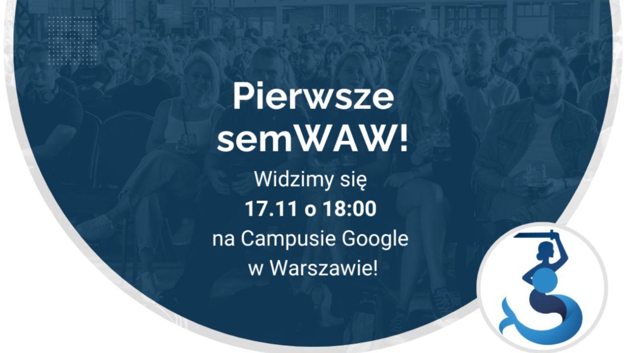 Zapraszamy na semWAW – konferencję dla specjalistów SEM i SEO