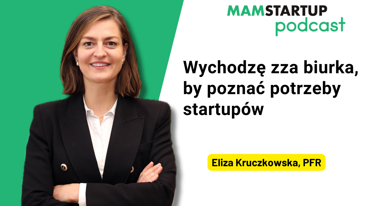 Wychodzę zza biurka, by poznać potrzeby startupów – Eliza Kruczkowska (PFR)