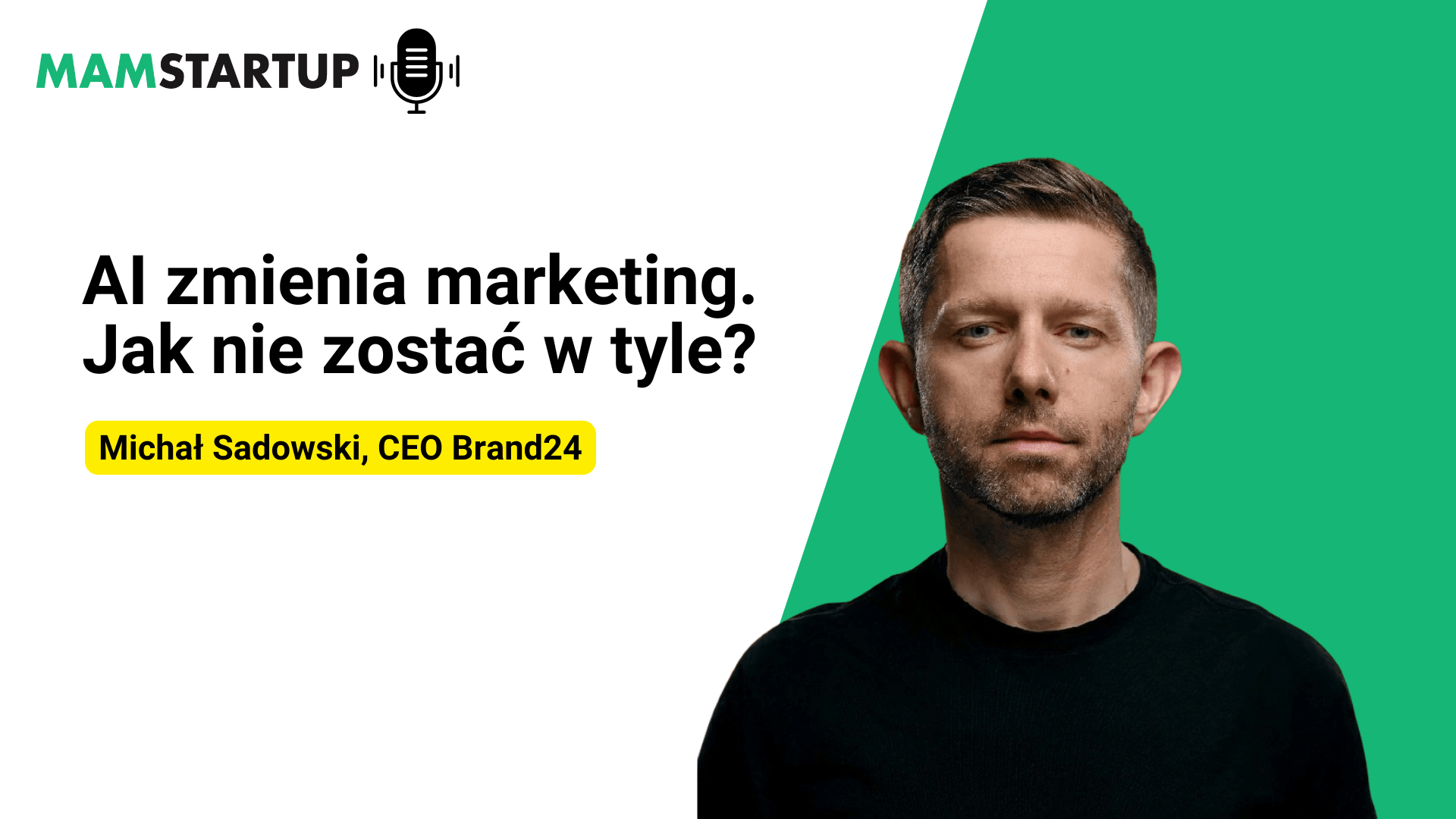AI zmienia marketing. Jak nie zostać w tyle? – Rozmowa z Michałem Sadowskim, CEO Brand24