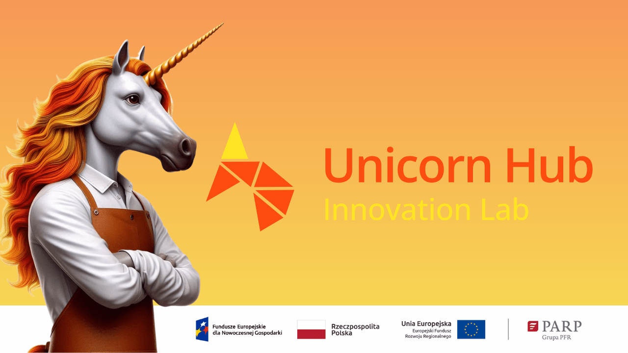 Od pomysłu do biznesu. Jak Unicorn Hub Innovation Lab wspiera innowatorów?