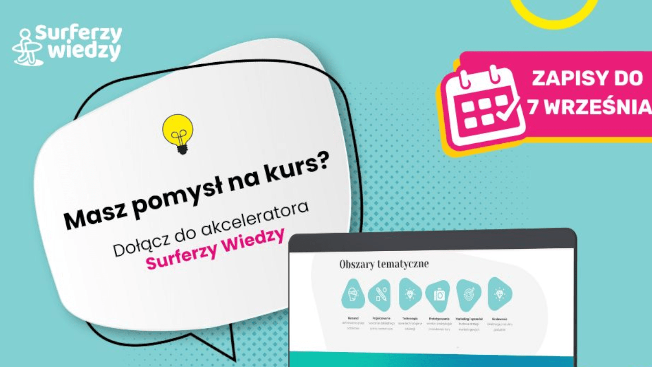 Surferzy Wiedzy – bezpłatny akcelerator dla edukatorów, twórców wiedzy i firm technologicznych
