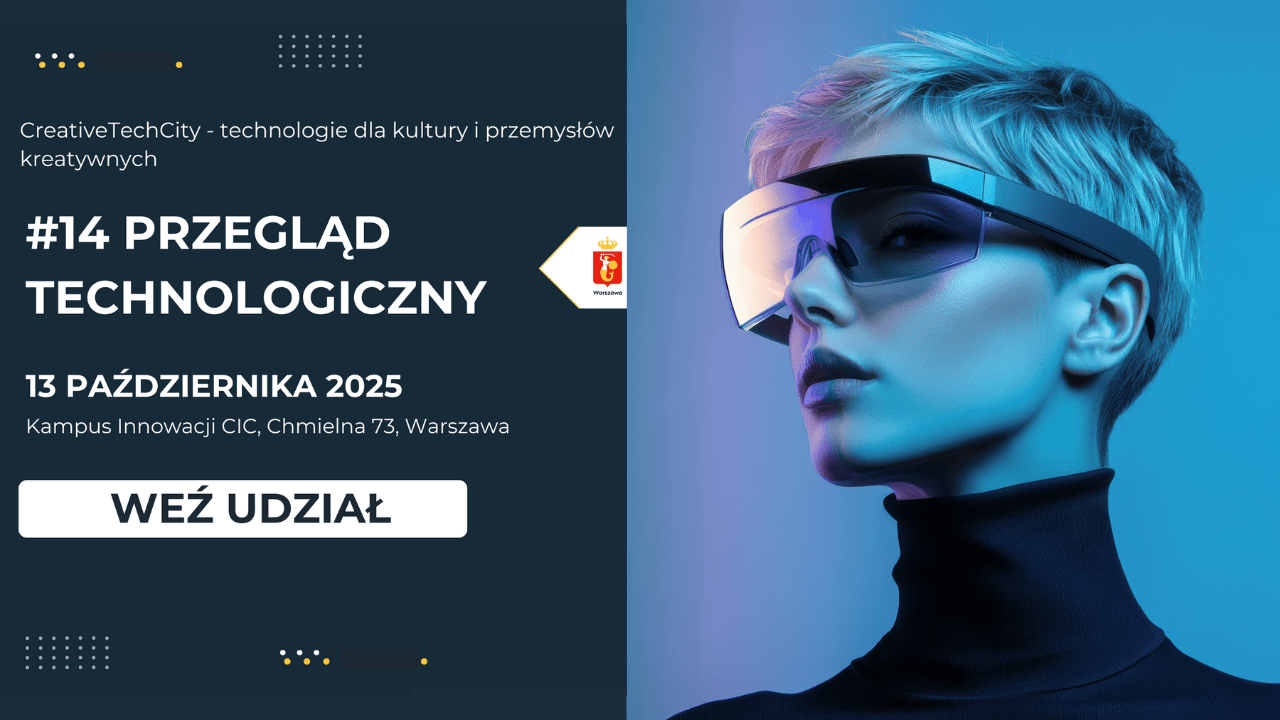 Gdy sztuczna inteligencja spotyka Muzy. Warszawa gospodarzem 14. „Przeglądu Technologicznego” Creative Tech City