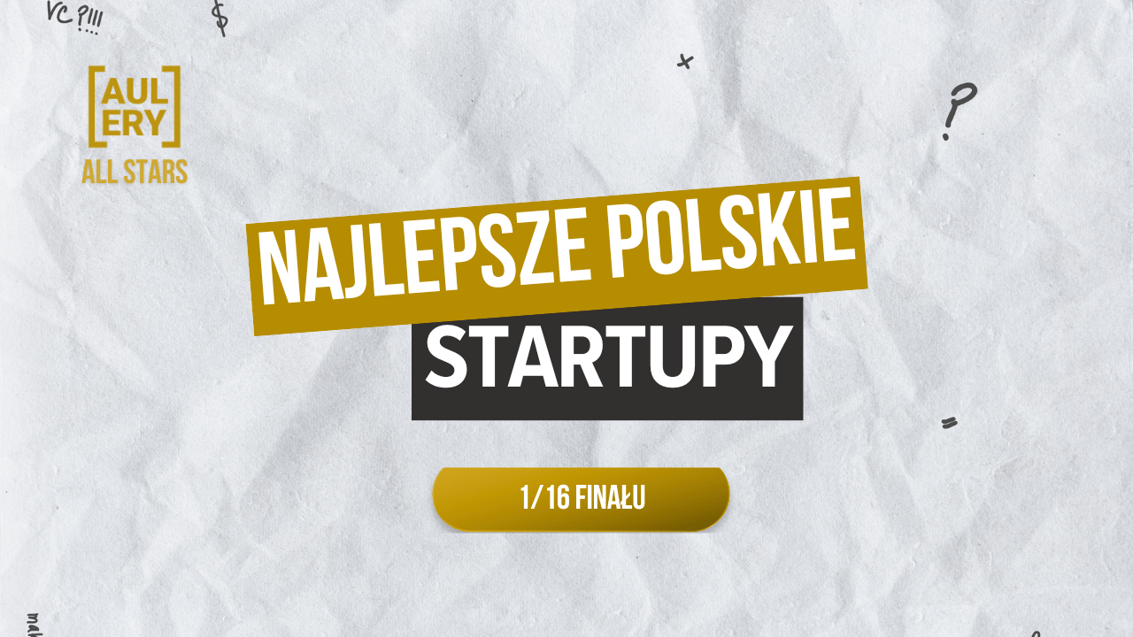 Aulery All-Star: znamy 32 finalistów. Kto wejdzie do Hall of Fame polskich startupów?