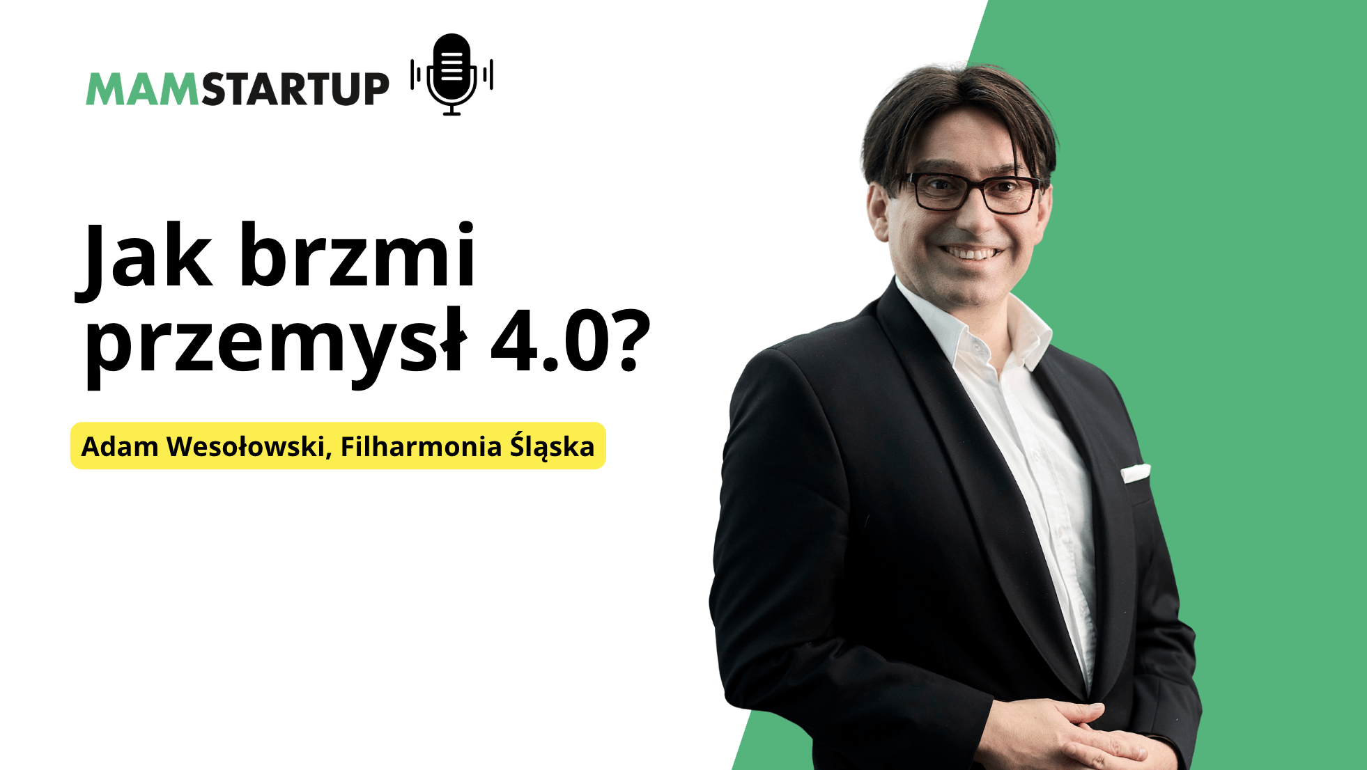 Symfonia stali i duszy: Adam Wesołowski o łączeniu muzyki klasycznej z przemysłem 4.0