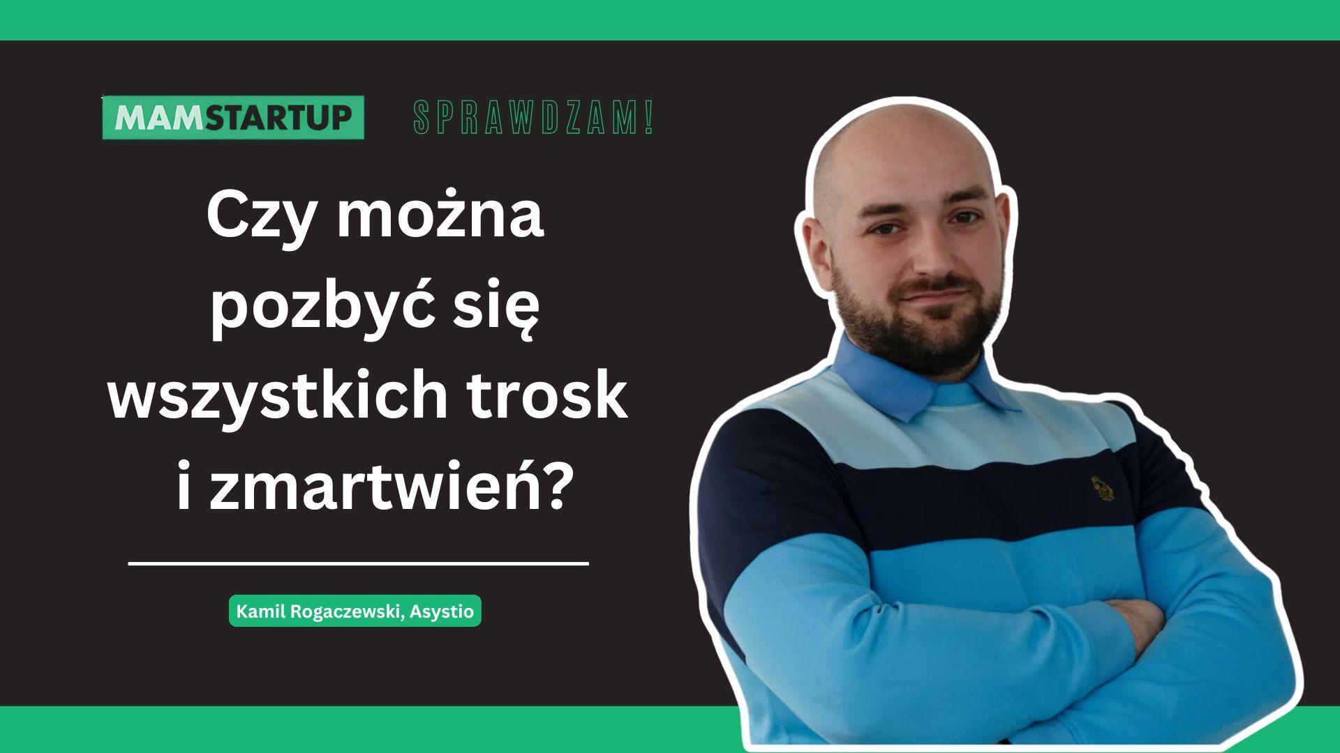 Traktat o kompleksowym zarządzaniu firmą: Kamil Rogaczewski w cyklu „Sprawdzam”