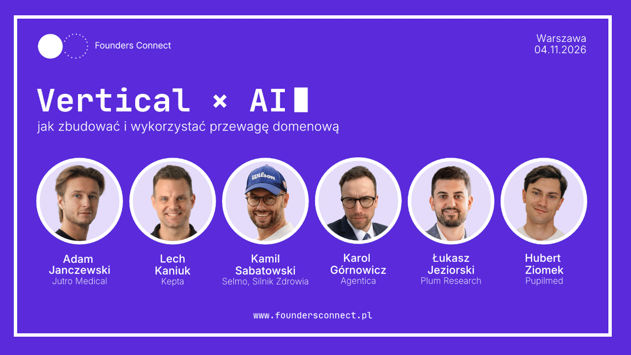Listopadowe Founders Connect: jak zbudować przewagę domenową i jakie produkty rozwijać w cieniu Anthropica